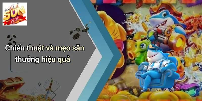 Chiến thuật và mẹo săn thưởng hiệu quả