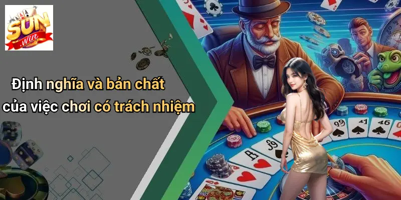 Định nghĩa và bản chất của việc chơi có trách nhiệm