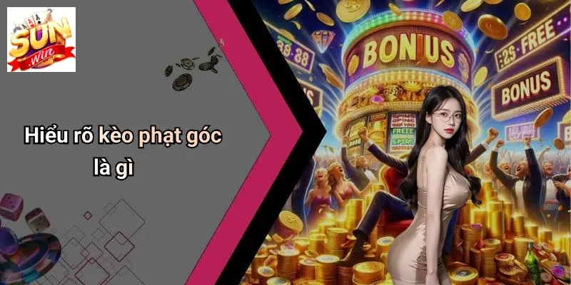 Hiểu rõ kèo phạt góc là gì