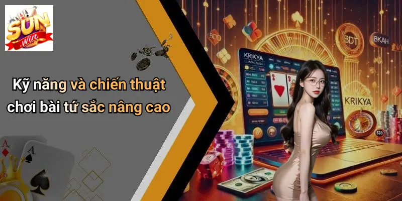 Kỹ năng và chiến thuật chơi bài tứ sắc nâng cao