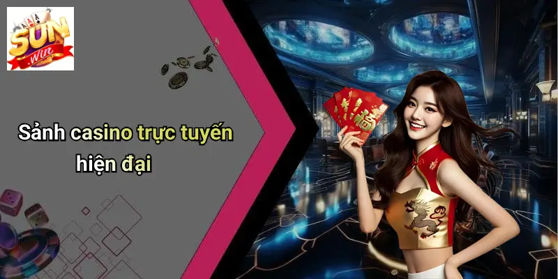 Sảnh casino trực tuyến hiện đại