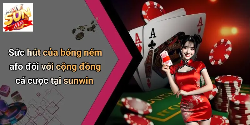 Sức hút của bóng ném afo đối với cộng đồng cá cược tại sunwin