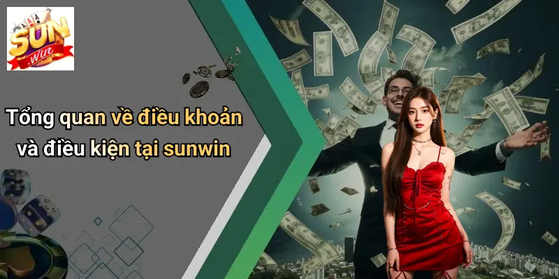 Tổng quan về điều khoản và điều kiện tại sunwin
